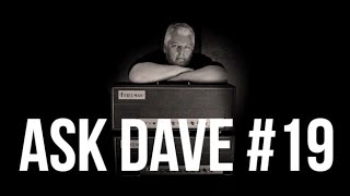 Ask Dave #19