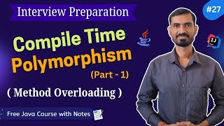 #27 Compile Time Polymorphism in Java (Part 1) | Method Overloading Examples | Interview Preparation