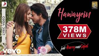 Hawayein Full Song - Jab Harry Met Sejal|Shah Rukh Khan, Anushka|Arijit Singh|Pritam