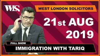 Immigration with Tariq - 21-08-2019