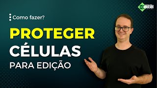 Como Proteger Células para Edição no Excel