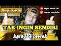 Tak ingin sendiri - karaoke duet tanpa vokal cewek dangdut koplo