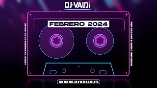 SESIÓN FEBRERO 2024 by DJ VALDI (Reggaeton, Pop Urbano & Latino)