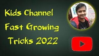 Kids Channel Fast Growing Tips And Tricks 2022 | Tamil | Selva Tech