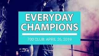 The 700 Club - April 26, 2019