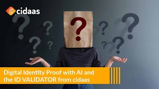 Digital Identity Proof with AI and the ID VALIDATOR from cidaas