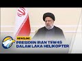 Laka Helikopter Presiden Iran Jadi K*rban