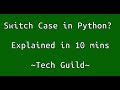 Python Switch-case implementation in 10 mins