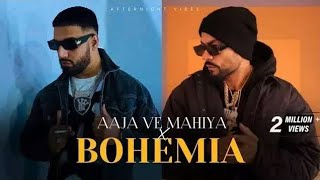 Aaja Ve Mahiya X Bohemia (Mega RapMix) @Afternightvibe  & @AwaidAwaisMusic  | Imran Khan X Bohemia