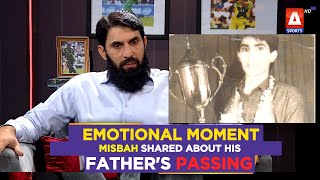 Emotional moment, Misbah shared about his father's passing \u0026 how his cricket career began?