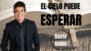 El cielo puede esperar | Dante Gebel 2024 | river church