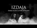 DARIJA ZLATIĆ & IVAN TURKOVIĆ - IZDAJA | Official Video 2023