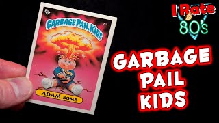 Irate the 80's - Garbage Pail Kids  (Ep 3 History \u0026 Review) Trading cards