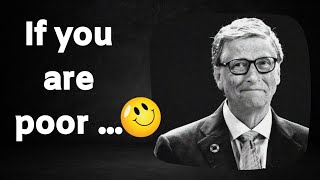 If you are poor🙂| Bill Gates success quotes | Inspiration | Motivation | English Quotes | A1 Quotes