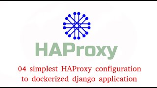 04 simplest HAProxy configuration to dockerized django application