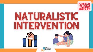 Naturalistic Intervention - Parental Training Series 11