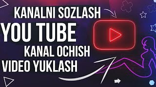 Youtubeda kanal ochish // youtube kanal ochish // youtube kanal ochish pul ishlash // video yuklash