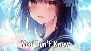 Nightcore - You Don't Know (lyrics)