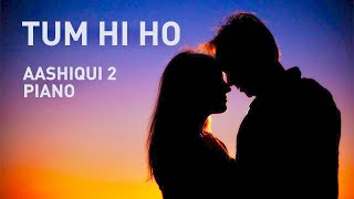 Tum Hi Ho (Aashiqui 2) Piano Instrumental