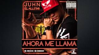 Juhn "El All Star" - Ahora Me Llama