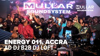 iMullar Sound System | AD DJ B2B DJ LOFT at Energy 011 with Black Sherif | Accra #afrobeats