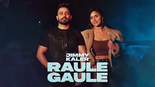 Raule Gaule (Official Video) Jimmy Kaler Ft. Gurlej Akhtar | Desi Crew | Kiran Brar | Juke Dock