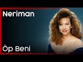 Neriman - Öp Beni