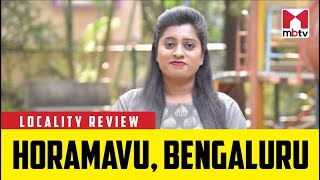 Locality Review: Horamavu, Bengaluru #MBTVReview