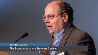 The Economics of the Stateless Society | Robert P. Murphy