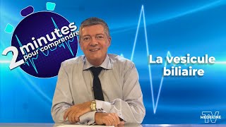 La vésicule biliaire - 2 minutes pour comprendre