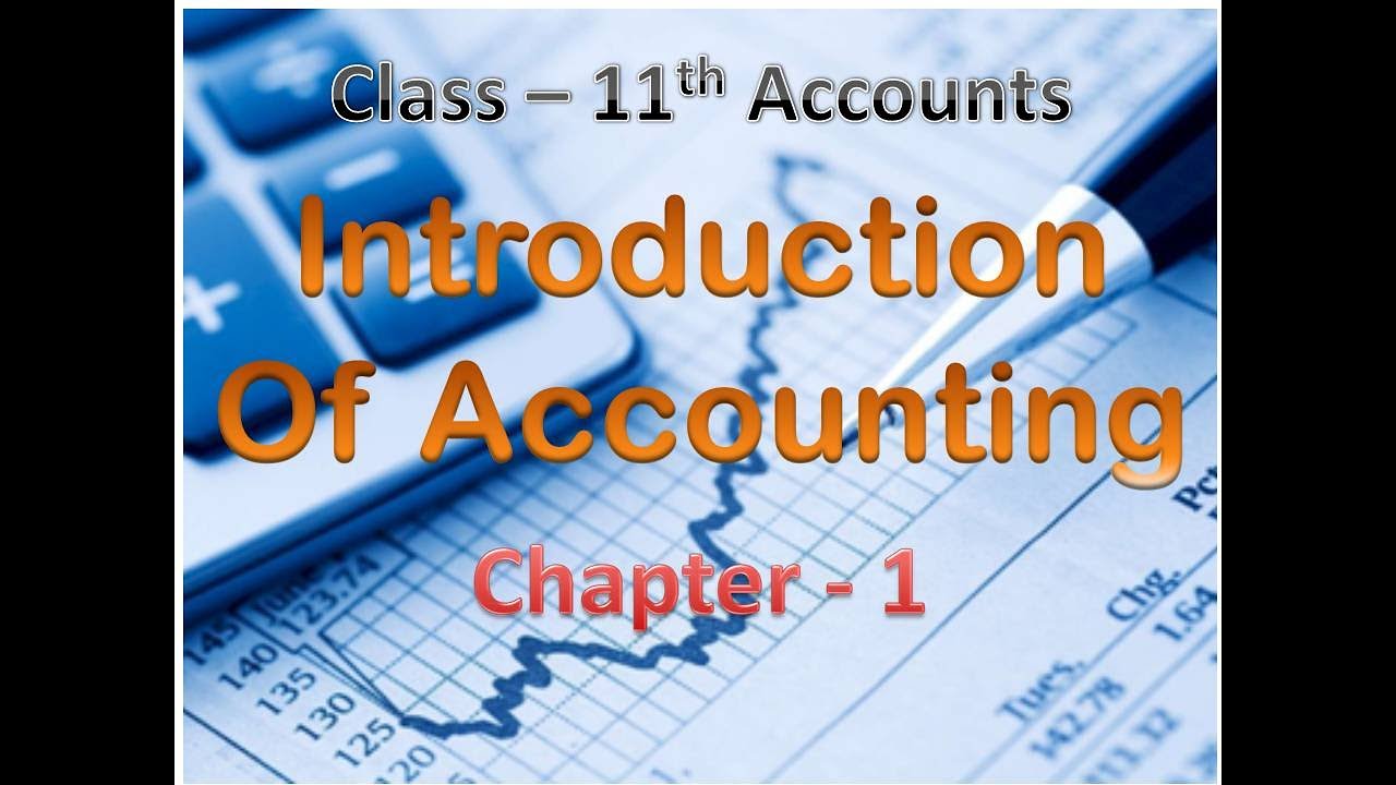 Chapter -1 Introduction Of Accounting | Class-11 - YouTube