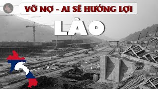 NƯỚC LÀO VỠ NỢ AI SẼ HƯỞNG LỢI?