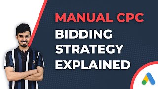 Manual CPC Bidding Strategy | Google Ads Bidding Strategies Explained
