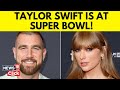 Taylor Swift Cheers For Travis Kelce At Super Bowl | Entertainment News | Super Bowl 2024 | N18V