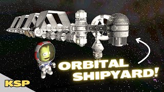 ORBITAL SHIPYARD! in Kerbal Space Program - Stock-alike Station Parts Expansion Redux \u0026 Free IVA!