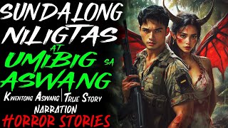 SUNDALONG NILIGTAS AT UMIBIG SA ASWANG | Kwentong Aswang | True Story