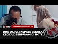 Diduga Berselingkuh, Dua Oknum Kepala Sekolah Digerebek di Hotel | AKIM tvOne