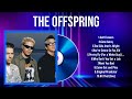 Best Songs of The Offspring full album 2024 ~ Top 10 songs