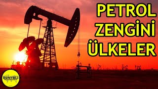 En Büyük Petrol Rezervine Sahip Ülkeler