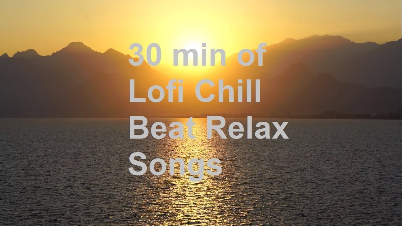 30 Min Of Lofi Chill Beat Relax Songs - YouTube