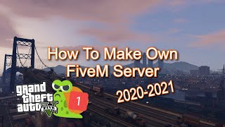 How to Make FiveM Server 2020-2021 | [ONESYNC]
