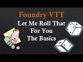 Foundry VTT Let Me Roll That For You: The Basics