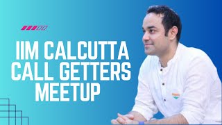 IIM Calcutta Call Getters Meet-Up | WATPI Preparation Way Ahead | How To Crack IIM C Interviews