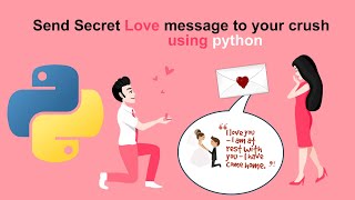 Send Secret Love message to your crush using python