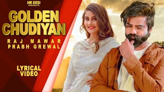 Raj Mawar - Golden Chudiyan | Lyrical Video | Prabh Grewal | Haryanvi Dj Song 2022 | HR Desi