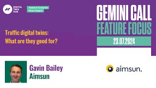 Gemini Call - 23 July 2024 - Gavin Bailey, Aimsun