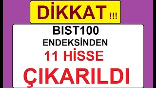 DİKKAT !!! BIST100 ENDEKSİNDEN 11 HİSSE ÇIKARILDI | BORSA HİSSE PARA ŞİRKET KÂR COIN SHARE GOLD