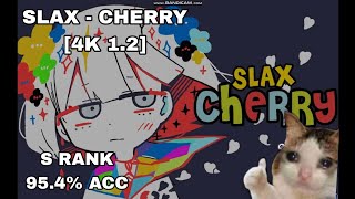 SLAX - CHERRY [4K 1.2] ~ 5.27★ ~ S RANK - 95.4% ACC | MALODY