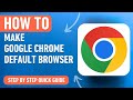 How to Make Google Chrome your Default Browser [2024] Easy Tutorial