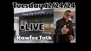 Tuesday 12/24/24 LIVE Kawfee Talk W/Tommy Stigs @ The Social Club